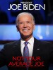 President Joe Biden: Not Your Average Joe
