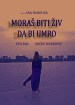 Moraš biti živ da bi umro