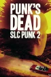 Punk's Dead: SLC Punk 2