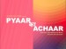 Pyaar Ka Aachar