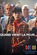 Quand vient la peur...