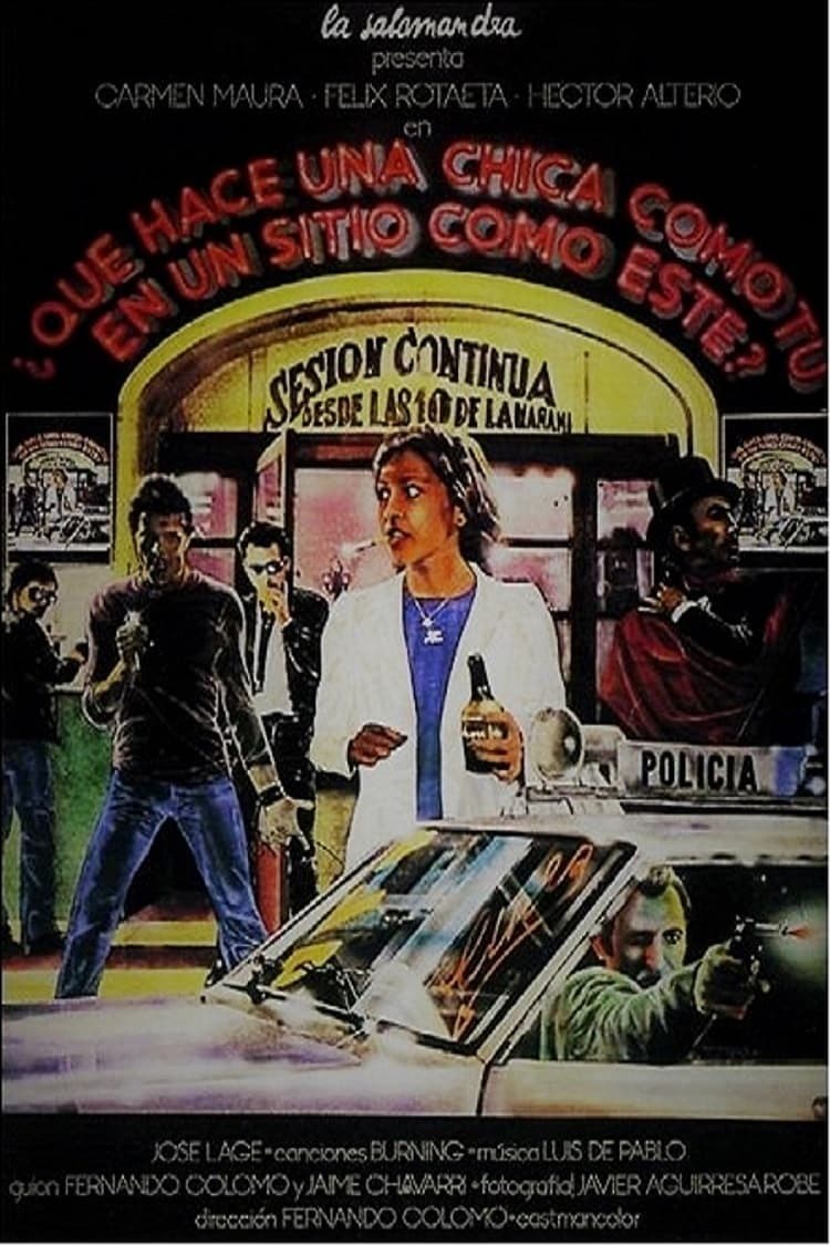 Poster de ¿QUÉ HACE UNA CHICA COMO TÚ EN UN SITIO COMO ÉSTE?