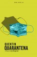 Quentin Quarantena: Fuck Covid-19