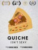 Quiche isn't Sexy