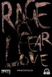 Rage, Fear, Love