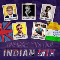 Raise Em Up - Indian Mix