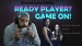 Ready Player? Game on