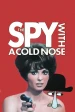 Película The Spy with a Cold Nose
