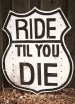 Ride til We Die