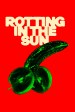 Rotting in the Sun