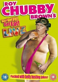 Roy Chubby Brown's Don't Get Fit, Get Fat! Live