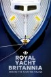 Royal Yacht Britannia: On Board the Floating Palace