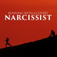 Running with a Covert Narcissist