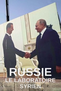 Russie, le laboratoire syrien