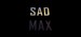 Sad Max