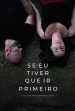Se eu tiver que ir primeiro