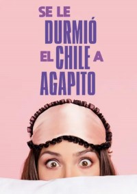 Se le durmió el chile a Agapito