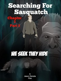 Searching for Sasquatch Chapter 3