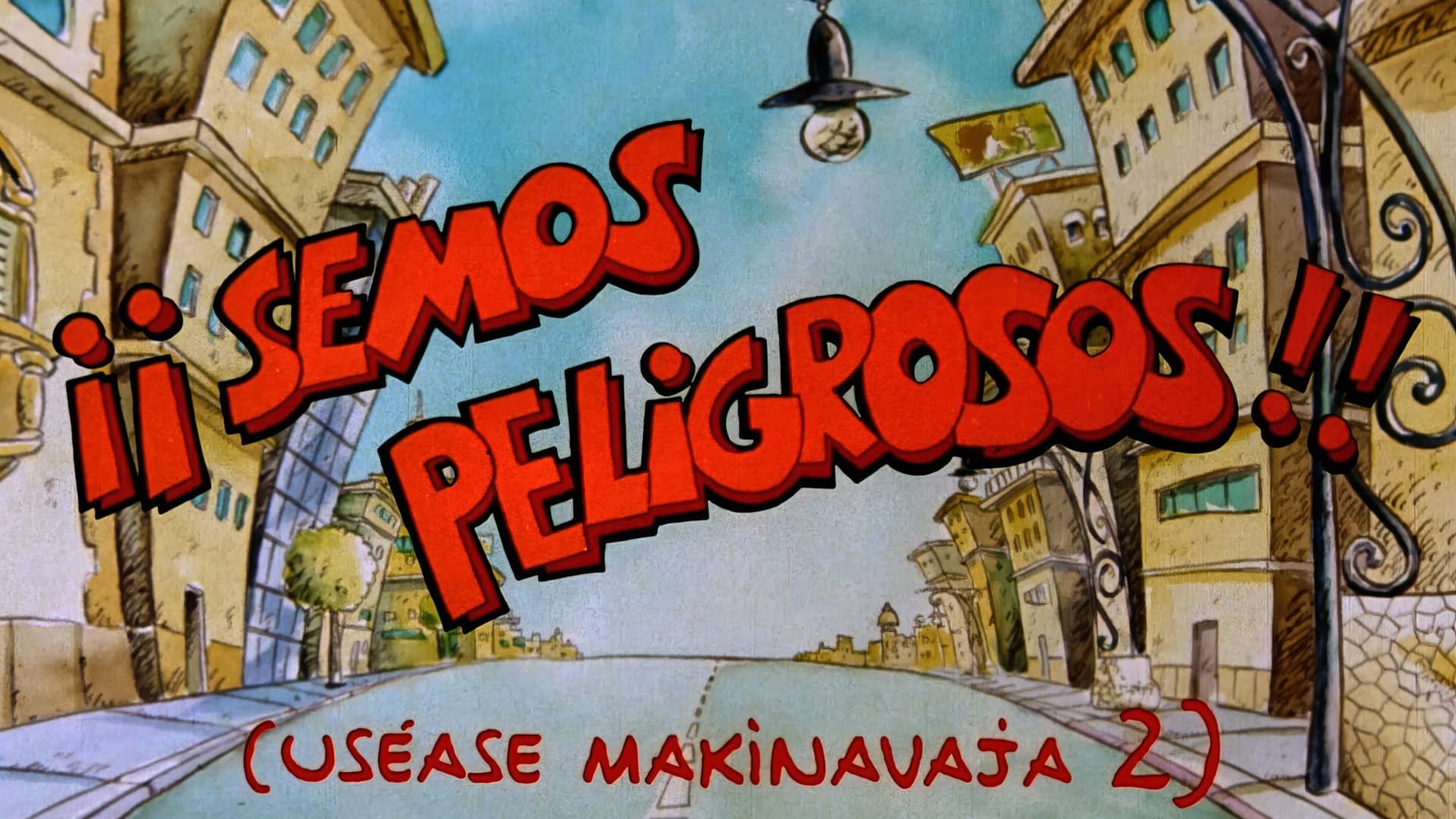 Foto de ¡¡SEMOS PELIGROSOS!! (USÉASE MAKINAVAJA 2)