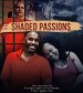 Shaded Passions