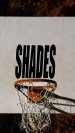 Shades
