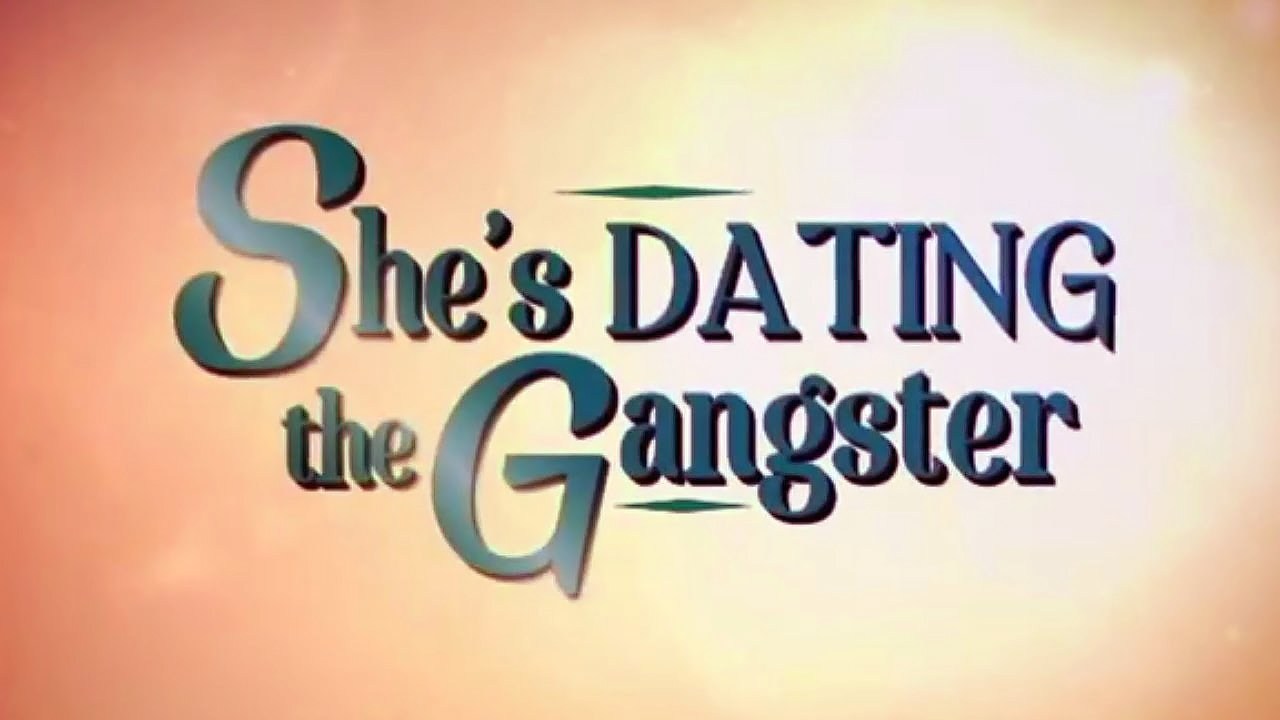 Foto de SHE'S DATING THE GANGSTER