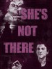 She's Not There