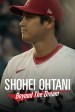 SHOHEI OHTANI: Beyond the Dream