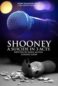 Shooney A Suicide in Three Acts