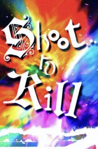 Shoot..to Kill!