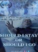 Should I Stay or Should I Go