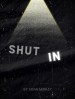 Shut In
