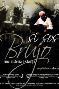 Si sos brujo: una historia de tango