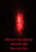 Silence not silence, red not red, live not live