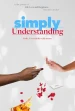 Simply... Understanding