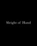 Sleight of Hand