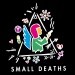 Small Deaths