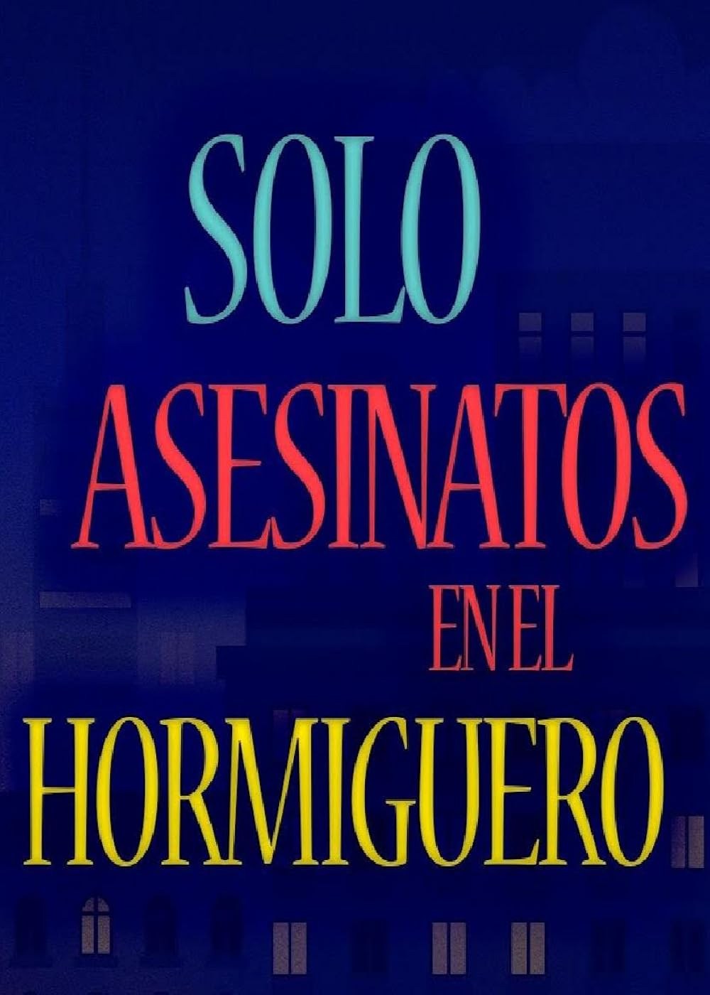 Poster de SÓLO ASESINATOS EN EL HORMIGUERO