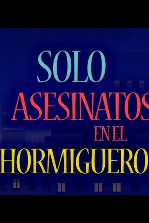 Poster de SÓLO ASESINATOS EN EL HORMIGUERO