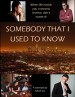 Somebody That I Used to Know
