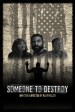 Someone to Destroy