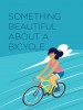 Something Beautiful About a Bicycle