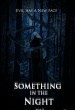 Something in the Night