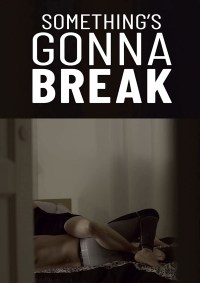 Something is gonna break