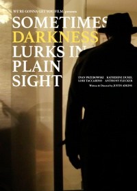 Sometimes Darkness Lurks in Plain Sight