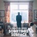 Sometimes Surface