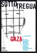 Sotto tregua Gaza