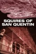 Squires of San Quentin