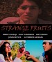 Strange Fruits