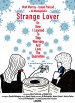 Strange Lover, Or: How I Learned to Stop Worrying and Love the Quarantine